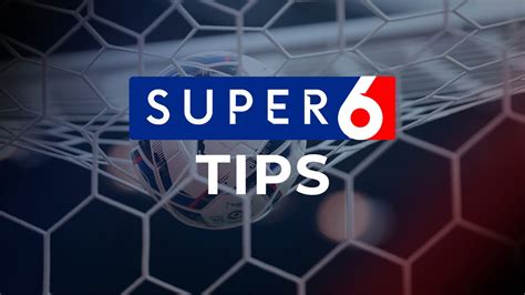 Super 6 predictions and correct score tips .